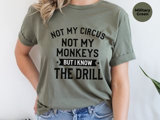 Not My Circus Not My Monkeys But I Know The Drill funny shirt - photo 7