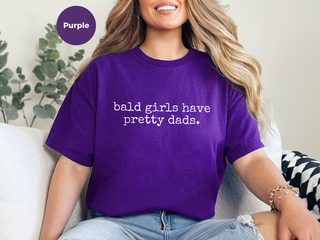 Bald Girls Have Pretty Dads funny shirt - photo 2
