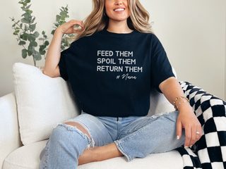 Feed Them, Spoil Them, Return Them, #Nana funny shirt - photo 1
