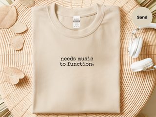 Needs Music To Function funny shirt - photo 6