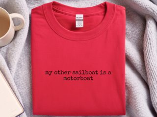 My Other Sailboat Is A Motorboat funny shirt - photo 5