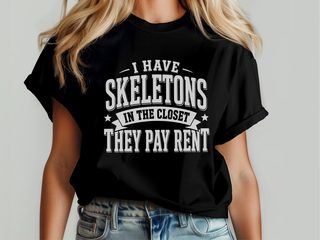 I Have Skeletons In The Closet…they Pay Rent funny shirt - photo 4