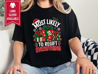 Most Likely To Regift Everything funny shirt - photo 3