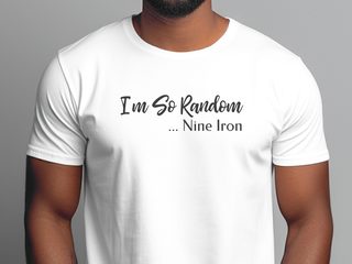 I'm So Random, Nine Iron funny shirt - photo 8