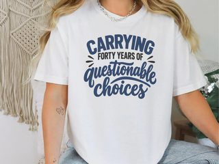 Forty Years Of Questionable Choices funny shirt - photo 2