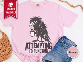 Grumpy Raven Attempting To Function funny shirt - photo 6