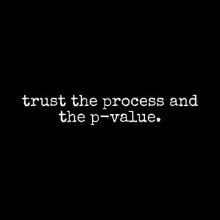 Trust The Process And The P-value Science Statistics Data Analyst Gift funny shirt