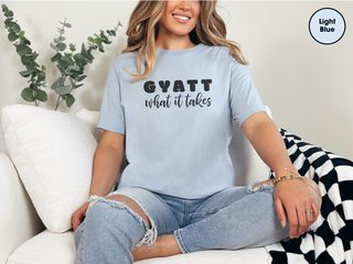 Gyatt What It Takes funny shirt - photo 4