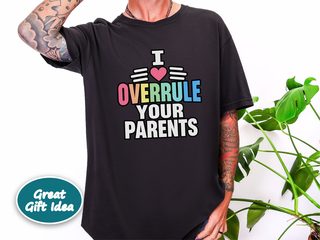 I Heart Overrule Your Parents funny shirt - photo 3