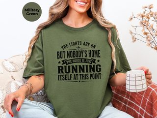 The Lights Are On But Nobody's Home…the House Is Just Running Itself At This Point funny shirt - photo 6