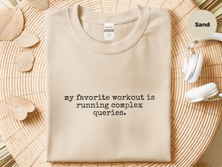 My Favorite Workout Is Running Complex Queries funny shirt - photo 5