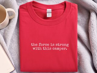 The Force Is Strong With This Camper funny shirt - photo 5