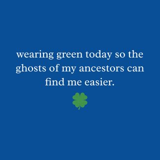 Ancestors Ghosts Green Shirt. St. Patrick's Day Funny Irish Tee