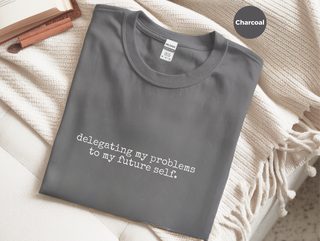 Delegating My Problems To My Future Self funny shirt - photo 2
