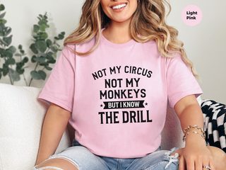 Not My Circus Not My Monkeys But I Know The Drill funny shirt - photo 3