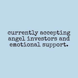 Relatable Startup Founder Angel Investor Emotional Support Funny Tee