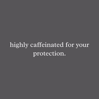 Highly Caffeinated For Your Protection Funny Sarcastic Coffee Lover Te funny shirt