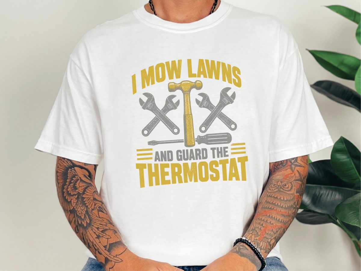 Mow Lawns Thermostat Tools Grass Cutting Lawn Care Shirt Dad Gift