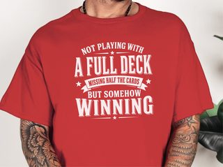 Not Playing With A Full Deck…missing Half The Cards But Somehow Winning - photo 3