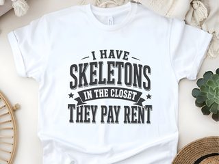 I Have Skeletons In The Closet…they Pay Rent funny shirt - photo 3