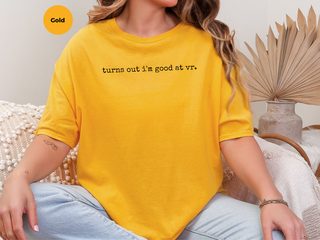 Turns Out I'm Good At Vr funny shirt - photo 3