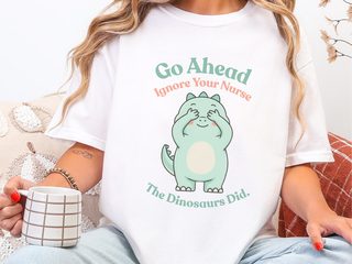 Dinosaur Ignore Nurse funny shirt - photo 1