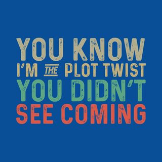Unexpected Plot Twist Tee: Dynamic Game Changer Main Character Energy
