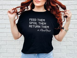Feed Them, Spoil Them, Return Them, #MeeMaw funny shirt - photo 4