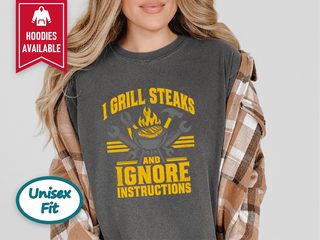 I Grill Steaks Ignore Instructions funny shirt - photo 5