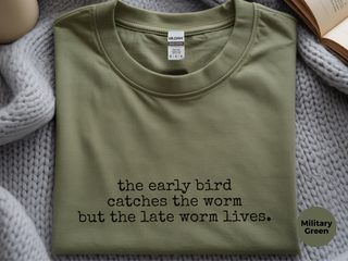 The Early Bird Catches The Worm But The Late Worm Lives funny shirt - photo 7