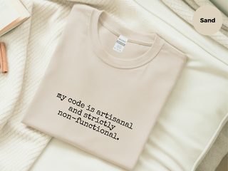 My Code Is Artisanal And Strictly Non-functional funny shirt - photo 5