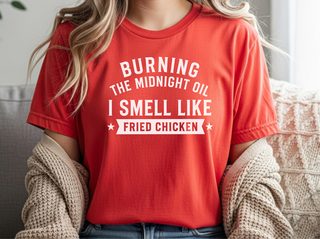 Burning The Midnight Oil…i Smell Like Fried Chicken funny shirt - photo 8