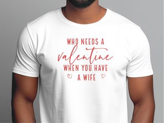 Who Needs A Valentine When You Have A Wife funny shirt - photo 2
