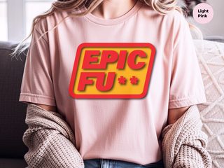 Epic Fu-- funny shirt - photo 7