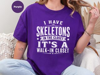 I Have Skeletons In The Closet…it's A Walk-in Closet funny shirt - photo 6