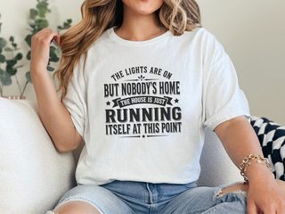 The Lights Are On But Nobody's Home…the House Is Just Running Itself At This Point funny shirt - photo 1