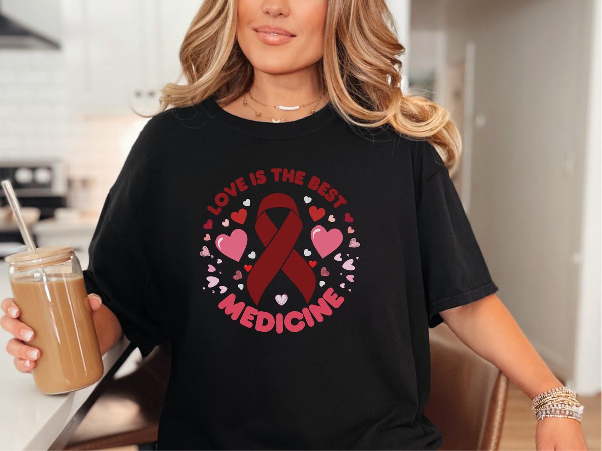 Blood Cancer Love Is The Best Medicine Comfort Colors Shirt