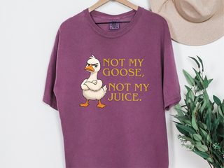 Not My Goose, Not My Juice funny shirt - photo 4