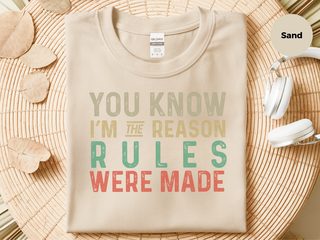 You know, I’m the reason the rules were made funny shirt - photo 3