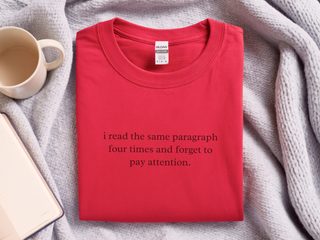 I Read The Same Paragraph Four Times And Forget To Pay Attention funny shirt - photo 5