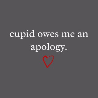 Funny Cupid Owes Me an Apology Anti-Valentine's Day Statement Tee