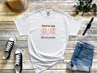 You're My Forever Person funny shirt - photo 1