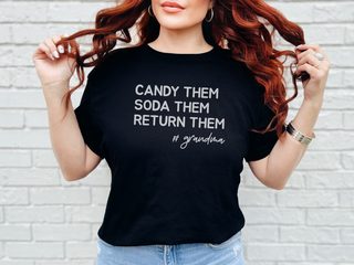 Candy Them, Soda Them, Return Them, #Grandma funny shirt - photo 4