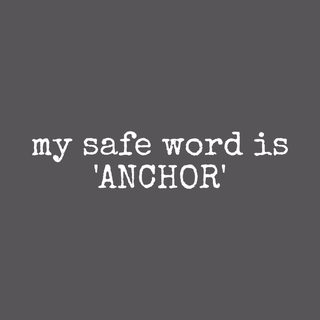 My Safe Word Is Anchor Funny Nautical Kink Boat Safety Humor Tee