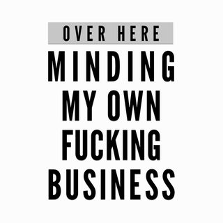 Over Here Minding My Own Fucking Business - Personal Space & Privacy funny shirt