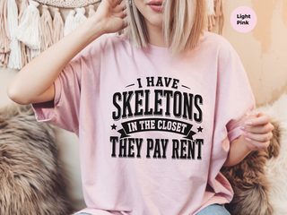 I Have Skeletons In The Closet…they Pay Rent funny shirt - photo 6