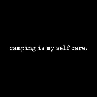 Camping Is My Self Care. Outdoor Therapy & Mental Wellness Tee