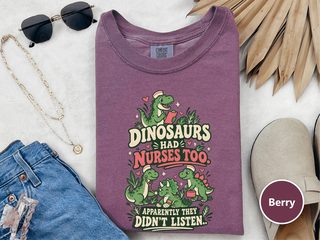 Dinosaurs Had Nurses Too. Apparently They Didn't Listen. funny shirt - photo 4