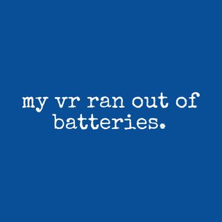 My Vr Ran Out Of Batteries - Pessimistic VR Tech Humor T-Shirt