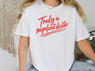 Truly A Magnificent Disaster Script funny shirt - photo 3